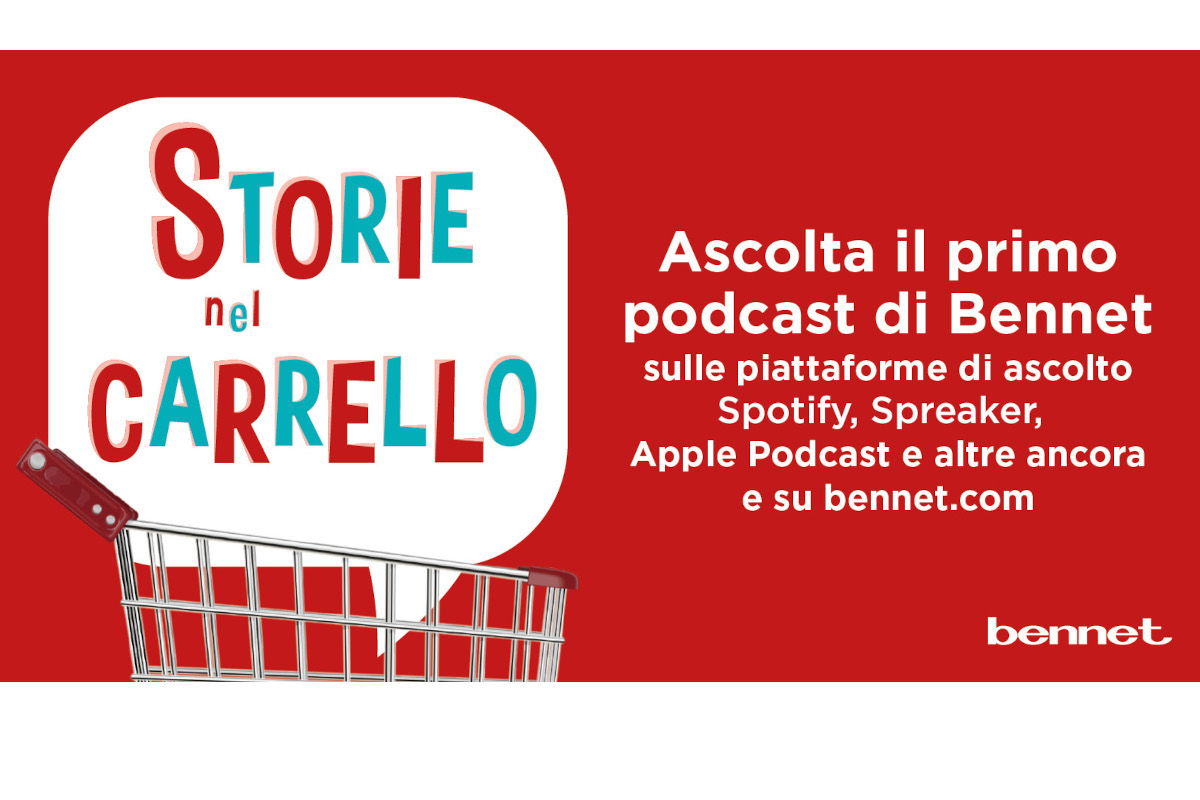 Bennet presenta Storie nel Carrello, il primo podcast tra le corsie della Gdo